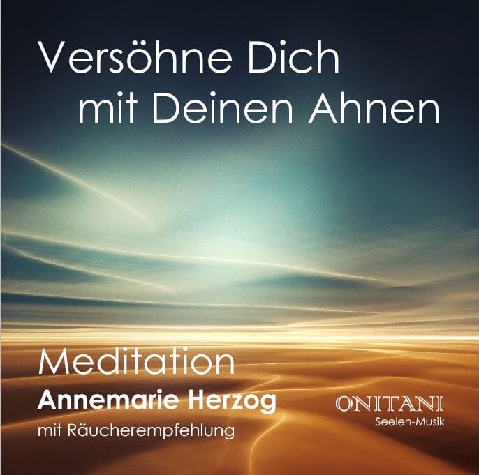 Versöhne Dich mit Deinen Ahnen, Annemarie Herzog