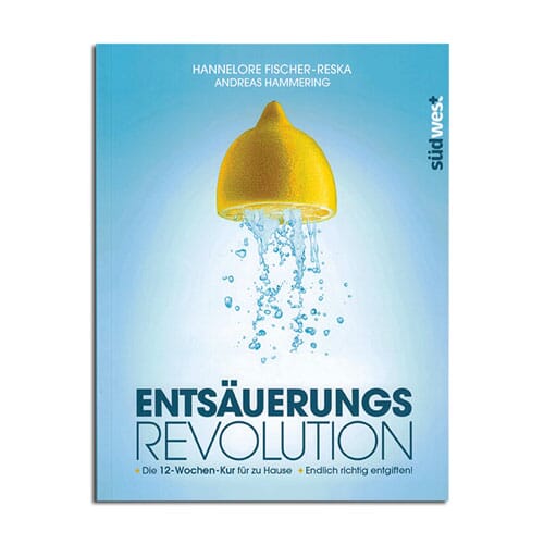 Entsäuerungs Revolution (Neue Ausgabe)