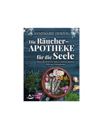 Räucherapotheke für die Seele von Annemarie Herzog